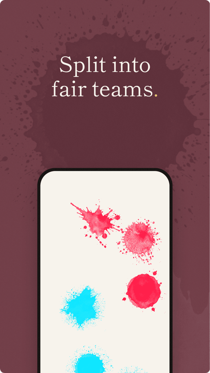 Split into fair teams: pigment splats in two colours